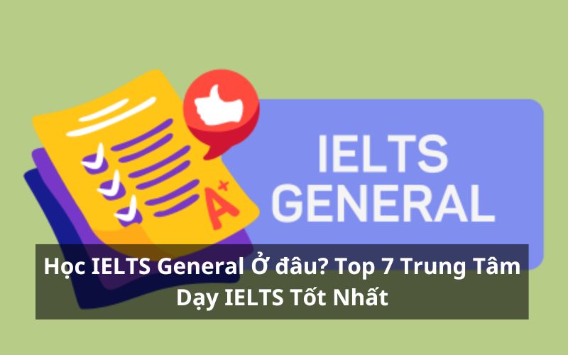 học ielts general ở đâu