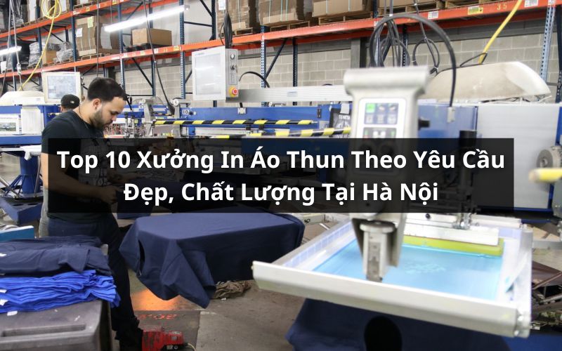 xưởng in áo thun theo yêu cầu hà nội