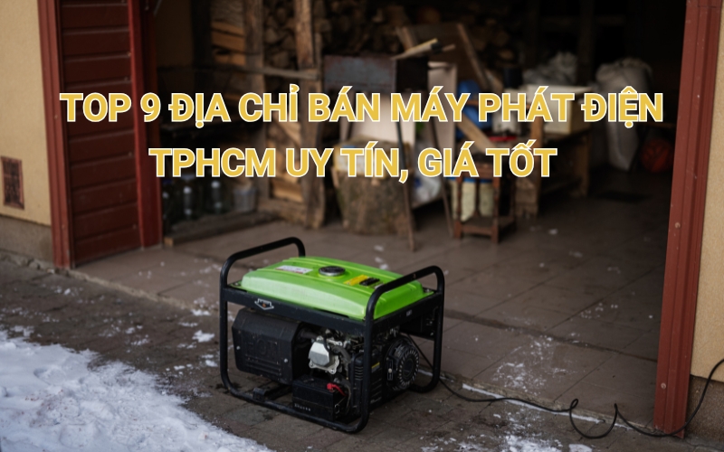 địa chỉ bán máy phát điện tphcm